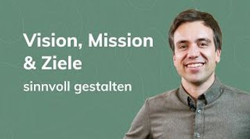 Vision, Mission & Ziele im Unternehmen gestalten | My Mooc