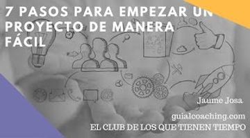 7 Pasos para empezar un proyecto y conseguirlo | My Mooc